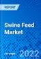 Swine Feed Market, By Ingredients, By Supplement, By Region - Size, Share, Outlook, and Opportunity Analysis, 2022 - 2030 - Product Thumbnail Image
