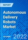 Autonomous Delivery Robots Market, By the End-User, By Region - Size, Share, Outlook, and Opportunity Analysis, 2022 - 2030- Product Image