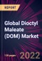 Global Dioctyl Maleate (DOM) Market 2022-2026 - Product Image