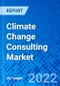 Climate Change Consulting Market, by Service Type, by Industry, and by Region - Size, Share, Outlook, and Opportunity Analysis, 2022 - 2030 - Product Thumbnail Image