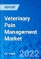 Veterinary Pain Management Market, By Product, By Application, By Animal Type, By End User, and By Geography - Size, Share, Outlook, and Opportunity Analysis, 2022 - 2028 - Product Image