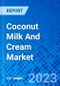 Coconut Milk and Cream Market, By Category, By Application, By Region - Size, Share, Outlook, and Opportunity Analysis, 2022 - 2030 - Product Thumbnail Image