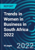 Trends in Women in Business in South Africa 2022- Product Image