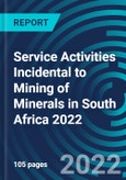 Service Activities Incidental to Mining of Minerals in South Africa 2022- Product Image