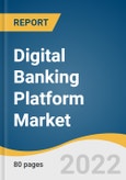 Digital Banking Platform Market Size, Share & Trends Analysis Report by Deployment (On-Premise, Cloud), by Mode, by Component (Platform, Service), by Service, by Region, and Segment Forecasts, 2022-2030- Product Image