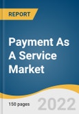 Payment As A Service Market Size, Share & Trends Analysis Report By Component (Platform, Services), By Services (Managed Services, Professional Services), By Industry, By Region, And Segment Forecasts, 2022 - 2030- Product Image