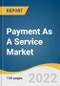 Payment As A Service Market Size, Share & Trends Analysis Report By Component (Platform, Services), By Services (Managed Services, Professional Services), By Industry, By Region, And Segment Forecasts, 2022 - 2030 - Product Thumbnail Image