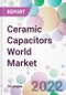Ceramic Capacitors World Market - Product Image