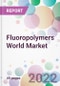 Fluoropolymers World Market - Product Thumbnail Image