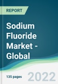 Sodium Fluoride Market - Global Forecasts from 2022 to 2027- Product Image
