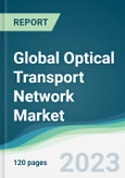 Global Optical Transport Network Market Forecasts from 2023 to 2028- Product Image