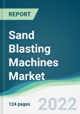 Sand Blasting Machines Market - Forecasts from 2022 to 2027- Product Image
