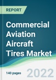 Commercial Aviation Aircraft Tires Market - Forecasts from 2022 to 2027- Product Image