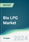 Bio LPG Market Forecasts from 2023 to 2028 - Product Thumbnail Image