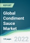 Global Condiment Sauce Market - Forecasts from 2022 to 2027 - Product Image