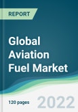 Global Aviation Fuel Market - Forecasts from 2022 to 2027- Product Image