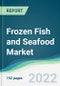 Frozen Fish and Seafood Market - Forecasts from 2022 to 2027 - Product Thumbnail Image