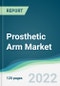 Prosthetic Arm Market - Forecasts from 2022 to 2027 - Product Thumbnail Image
