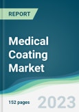 Medical Coating Market - Forecasts from 2023 to 2028- Product Image