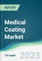 Medical Coating Market - Forecasts from 2023 to 2028 - Product Image