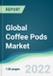 Global Coffee Pods Market - Forecasts from 2022 to 2027 - Product Image