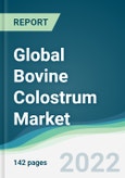 Global Bovine Colostrum Market - Forecasts from 2022 to 2027- Product Image