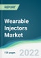 Wearable Injectors Market - Forecasts from 2022 to 2027 - Product Image