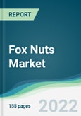 Fox Nuts Market - Forecasts from 2022 to 2027- Product Image