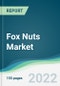 Fox Nuts Market - Forecasts from 2022 to 2027 - Product Thumbnail Image