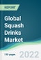 Global Squash Drinks Market - Forecasts from 2022 to 2027 - Product Image