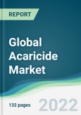 Global Acaricide Market - Forecasts from 2022 to 2027- Product Image