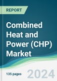 Combined Heat and Power (CHP) Market - Forecasts from 2022 to 2027- Product Image