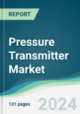 Pressure Transmitter Market - Forecasts from 2022 to 2027- Product Image