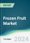 Frozen Fruit Market - Forecasts from 2022 to 2027 - Product Thumbnail Image