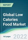 Global Low Calories Food Market - Forecasts from 2022 to 2027- Product Image
