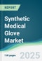 Synthetic Medical Glove Market - Forecasts from 2022 to 2027 - Product Thumbnail Image