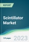Scintillator Market - Forecasts from 2022 to 2027 - Product Image