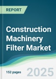 Construction Machinery Filter Market - Forecasts from 2022 to 2027- Product Image