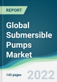 Global Submersible Pumps Market - Forecasts from 2022 to 2027- Product Image