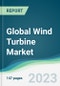 Global Wind Turbine Market - Forecasts from 2022 to 2027 - Product Image