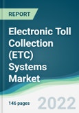 Electronic Toll Collection (ETC) Systems Market - Forecasts from 2022 to 2027- Product Image