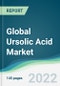 Global Ursolic Acid Market - Forecasts from 2022 to 2027 - Product Thumbnail Image