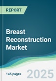 Breast Reconstruction Market - Forecasts from 2022 to 2027- Product Image