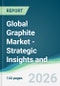 Global Graphite Market - Strategic Insights and Forecasts (2026-2031) - Product Thumbnail Image