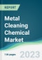 Metal Cleaning Chemical Market - Forecasts from 2023 to 2028 - Product Image