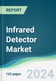 Infrared Detector Market - Forecasts from 2022 to 2027- Product Image