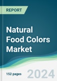 Natural Food Colors Market - Forecasts from 2022 to 2027- Product Image