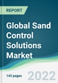 Global Sand Control Solutions Market - Forecasts from 2022 to 2027- Product Image