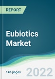 Eubiotics Market - Forecasts from 2022 to 2027- Product Image