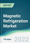 Magnetic Refrigeration Market - Forecasts from 2022 to 2027- Product Image